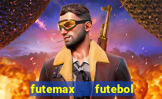 futemax   futebol ao vivo
